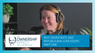 5. The Ownership Effect_Why Democrats and Republicans Love ESOPs-Part One